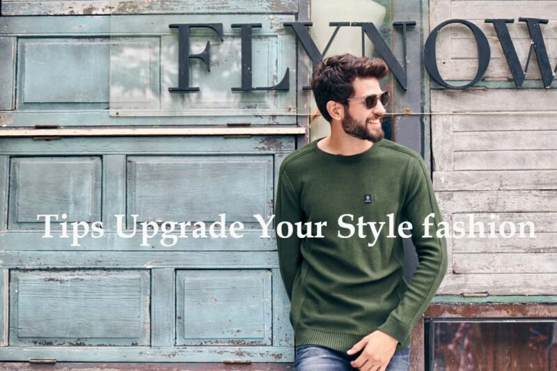 Upgrade Your Style: Fashion Tips for Maximum Confidence